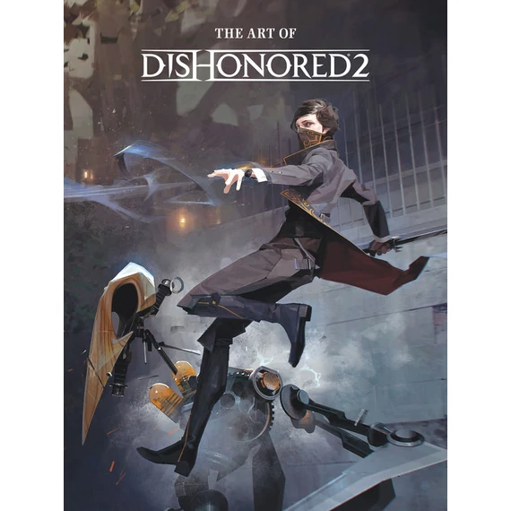 The Art of Dishonored 2 The Art of Dishonored 2